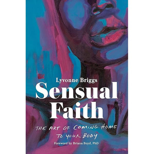 Sensual Faith: The Art of Coming Home to Your Body by Lyvonne Briggs – a 208-page paperback guide offering spiritual wellness practices that harmonize the body with pleasure and sexuality, centered on ancient West African traditions.
