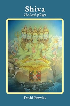 Shiva: The Lord of Yoga by David Frawley – explores the yogic and spiritual dimensions of Lord Shiva.
