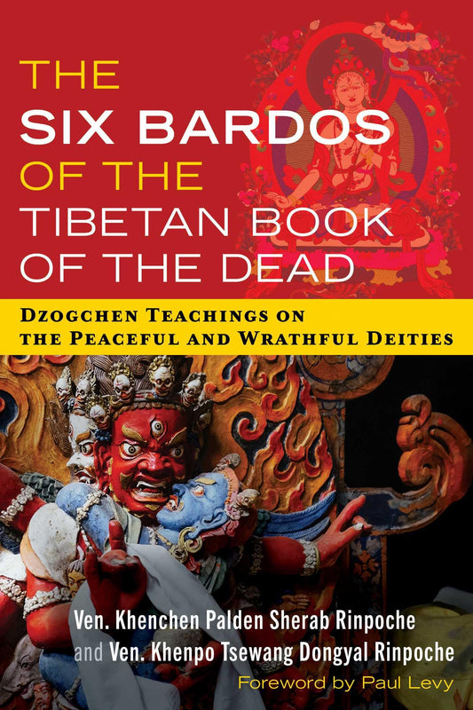 Six Bardos of the Tibetan Book of the Dead by Khenchen Sherab & Rinpoche Palden – Dzogchen teachings on peaceful and wrathful deities for spiritual transition.
