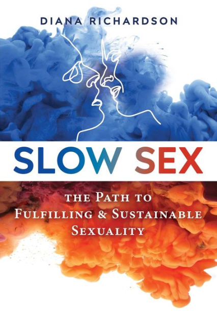 Slow Sex by Diana Richardson – A 176-page guide introducing the practice of 'slow sex' to enhance intimacy and connection, emphasizing mindfulness, presence, and conscious touch in sexual relationships.

