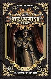 The Steampunk Tarot by Barbara Moore & Aly Fell – 78-card deck and guidebook blending Victorian aesthetics with traditional tarot symbolism, featuring intricate illustrations and original spreads.
