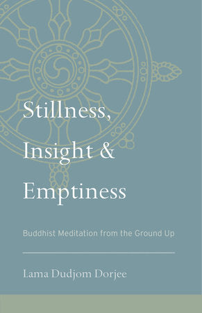 "Stillness, Insight & Emptiness by Lama Dorjee – a grounded guide to Buddhist meditation and mindful awareness from the start."
