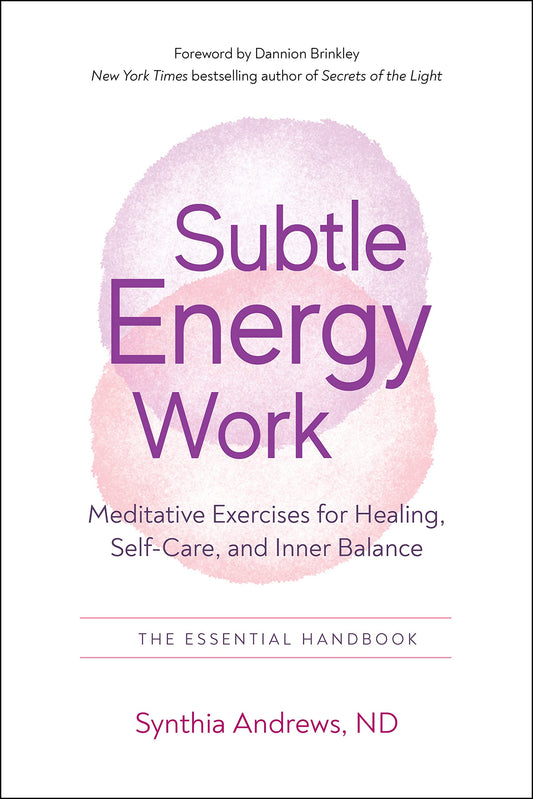 Subtle Energy Work – guide exploring the essence of subtle energies, healing techniques, and mindful presence.
