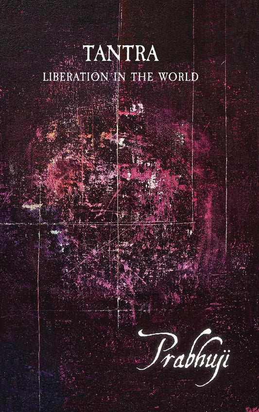 Tantra: Liberation in the World by Prabhuji – explores sacred sexuality and self-realization through tantric philosophy.
