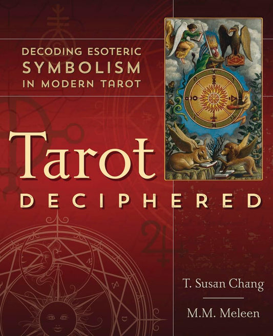 Tarot Deciphered by T. Susan Chang & M. M. Meleen – in-depth guide to esoteric tarot symbolism.