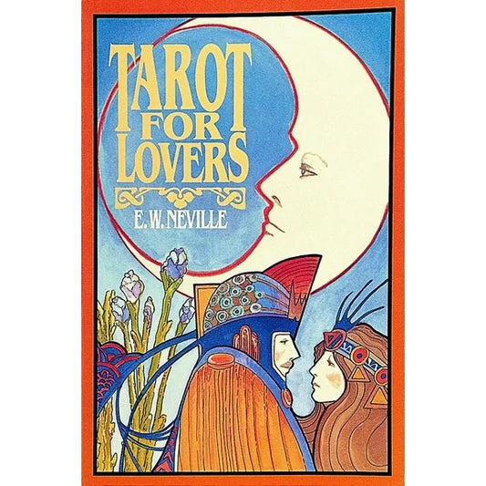 Tarot for Lovers by E. W. Neville – a tarot guide exploring love, relationships, and deeper emotional connections.
