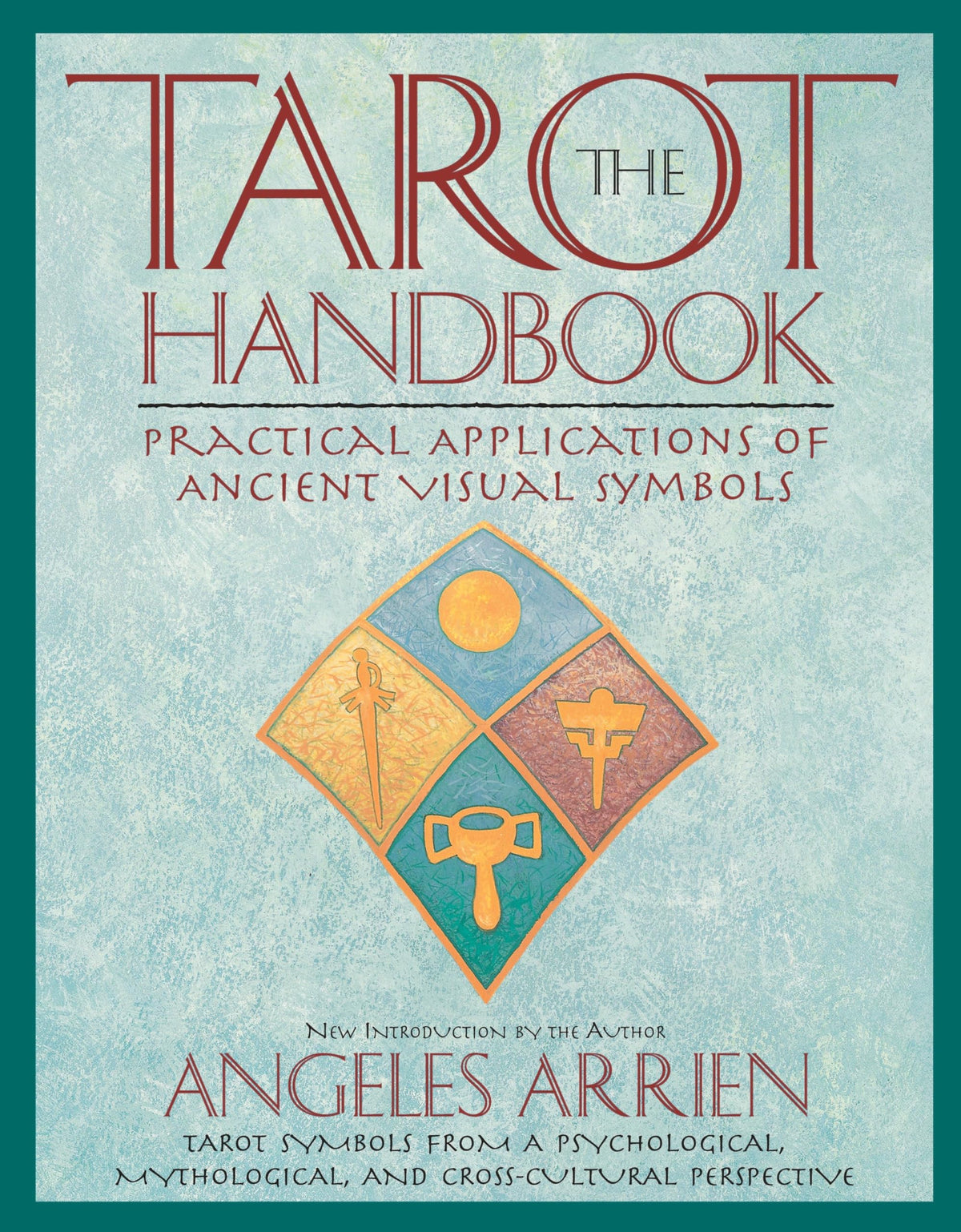 The Tarot Handbook by Angeles Arrien – comprehensive guide exploring tarot through psychological, mythological, and cross-cultural lenses, featuring charts, spreads, and Thoth Deck illustrations.
