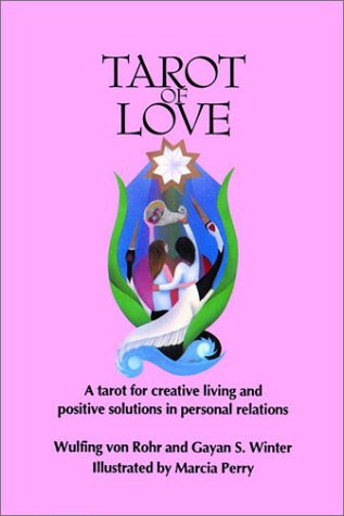Tarot of Love by Gayan Sylvie Winter & Wulfing Von Rohr – a guidebook to the Tarot of Love deck focused on relationships and harmony.
