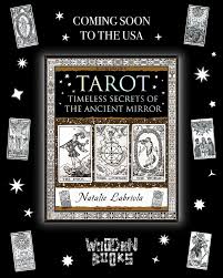 Tarot: Timeless Secrets of the Ancient Mirror by Natalie Labriola – illustrated guide exploring tarot archetypes and their reflections in daily life.
