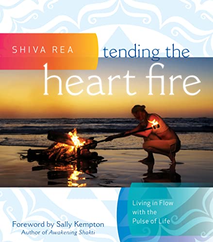 Tending the Heart Fire by Shiva Rea – soulful yoga guide integrating heart‑centered movement, ceremony & embodied presence.
