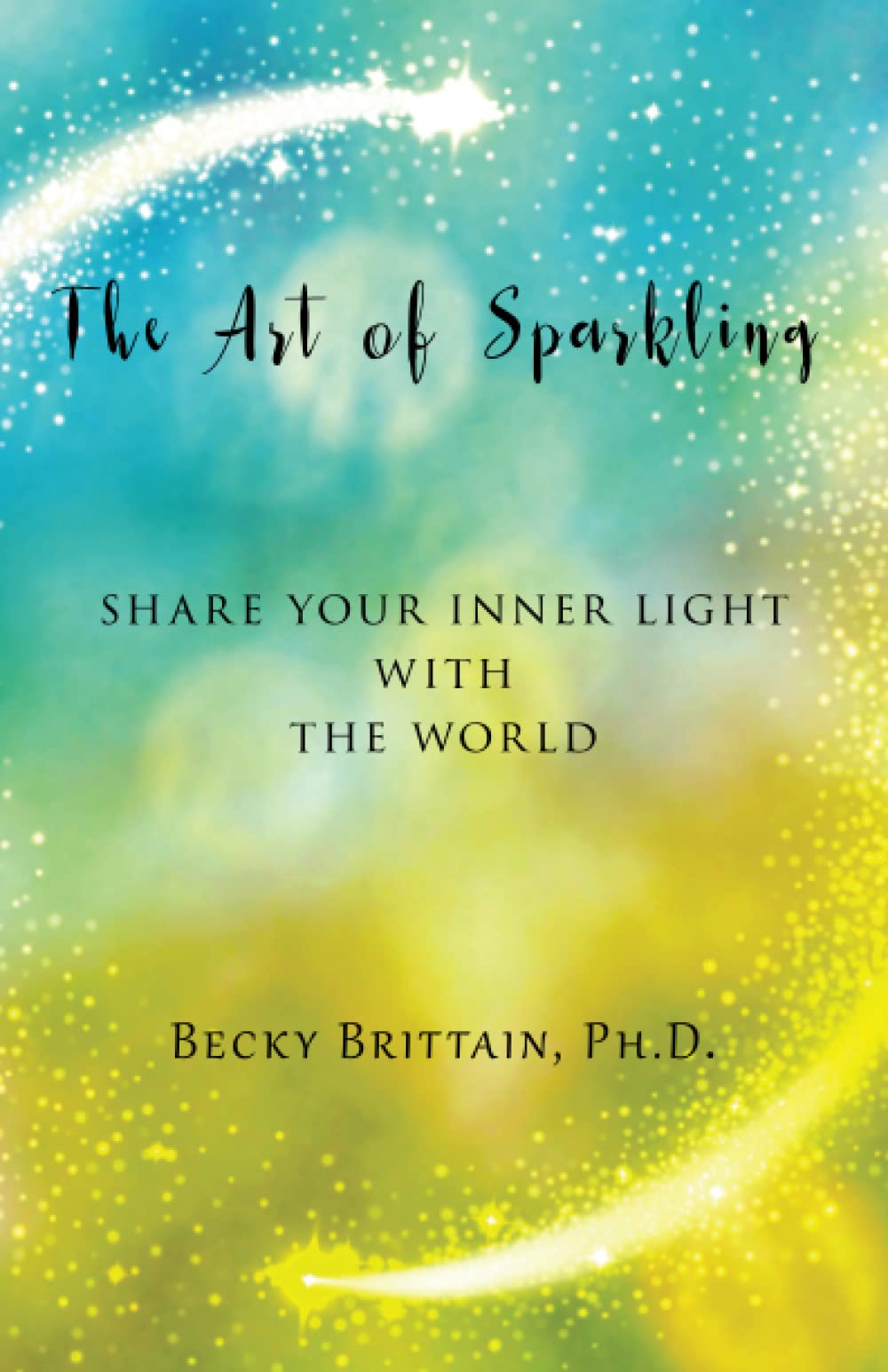 The Art of Sparkling by Becky Brittain – guide to embracing and sharing your inner light with the world.
