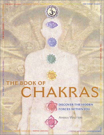 The Book of Chakras by Ambika Wauters – A 128-page guide featuring over 300 colorful illustrations, offering techniques and exercises to harness and balance the body's energy centers through meditation, visualization, and manifestation.
