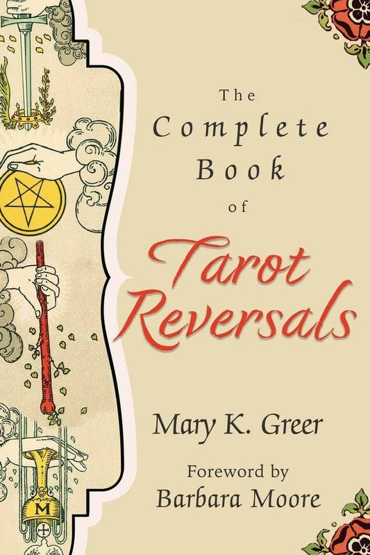 The Complete Book of Tarot Reversals by Mary K. Greer – comprehensive guide offering 12 methods for interpreting reversed tarot cards, enhancing intuitive readings.
