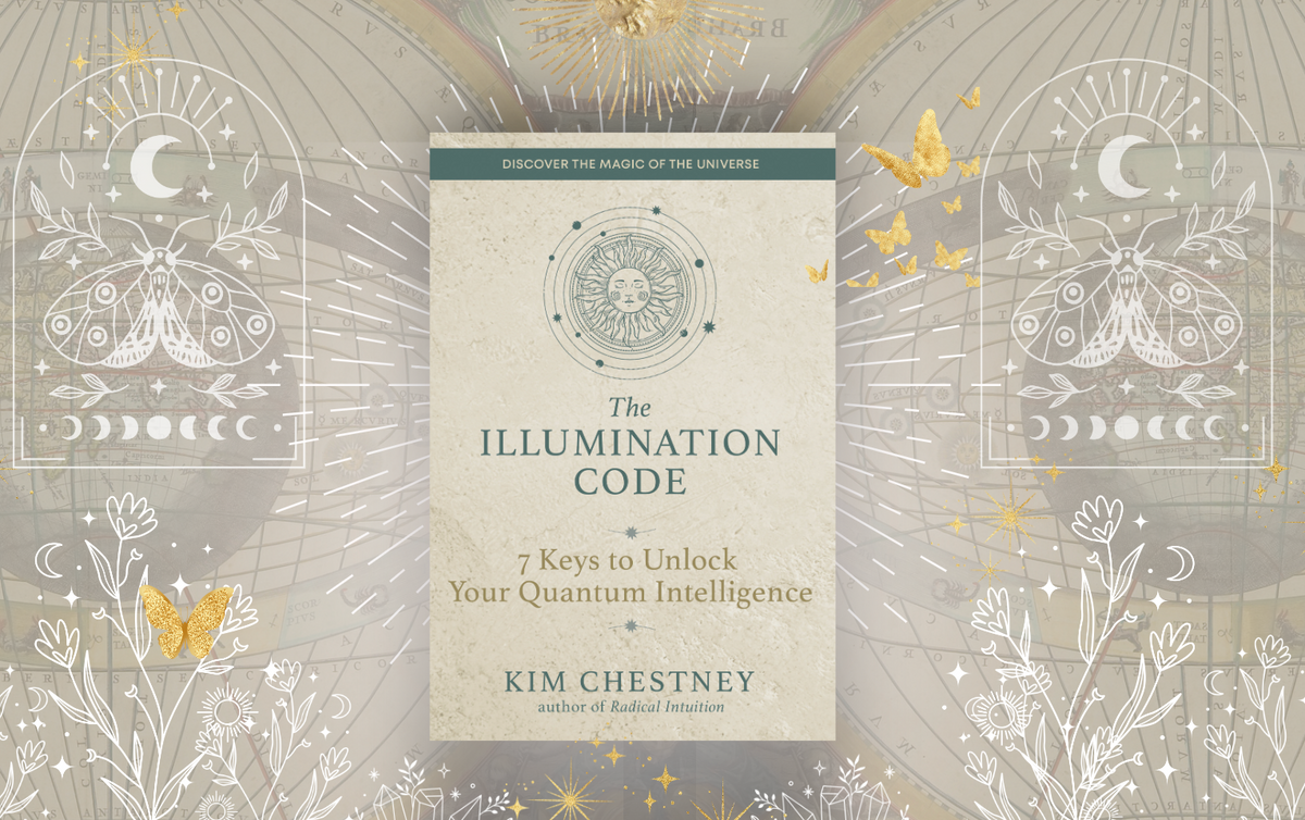 The Illumination Code by Kim Chestney – guide to unlocking quantum intelligence through intuition and science.
