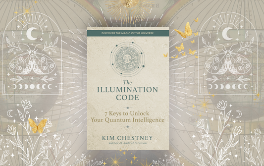 The Illumination Code by Kim Chestney – guide to unlocking quantum intelligence through intuition and science.
