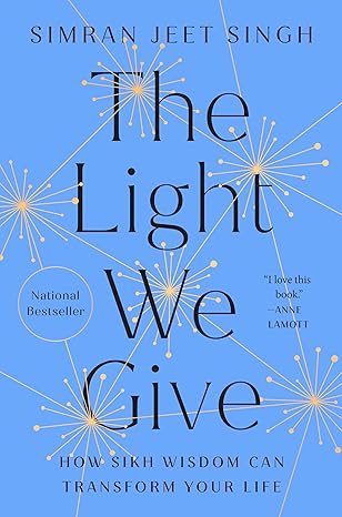 The Light We Give by Simran Jeet Singh – insightful guide on purposeful living and building inclusive communities.
