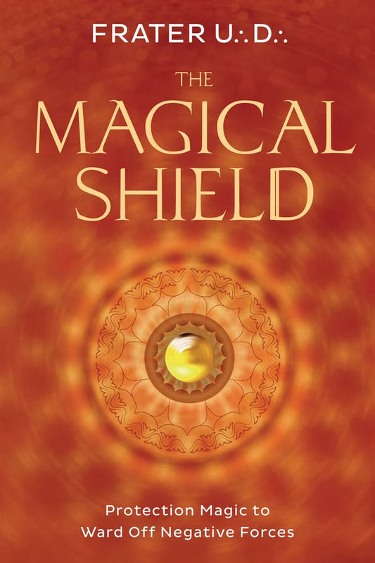 The Magical Shield by Frater U∴D∴ – a powerful guide to protection magic and defending against negative energies and psychic attacks.
