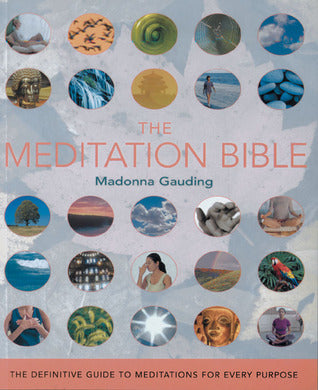 The Meditation Bible by Madonna Gauding – a practical reference of meditation techniques for peace, clarity, and well-being.
