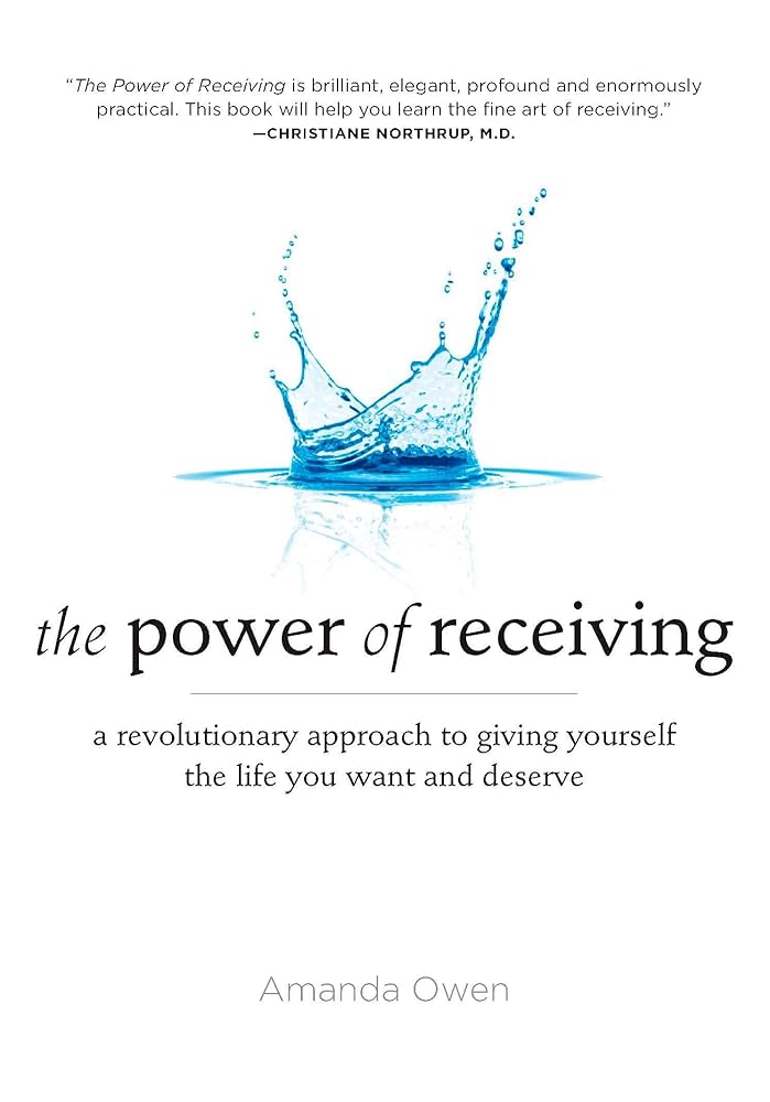 The Power of Receiving – empowering guide on embracing abundance, self-worth, and open-hearted fulfillment.
