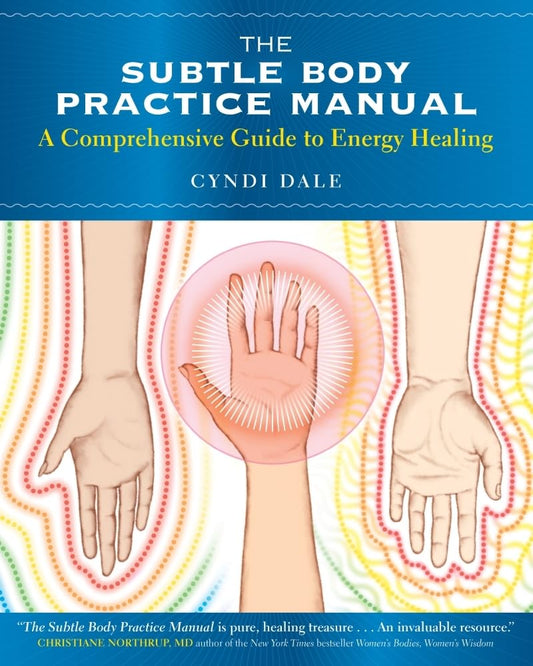 The Subtle Body Practice Manual – practical guide to working with subtle energy systems for healing and spiritual growth.

