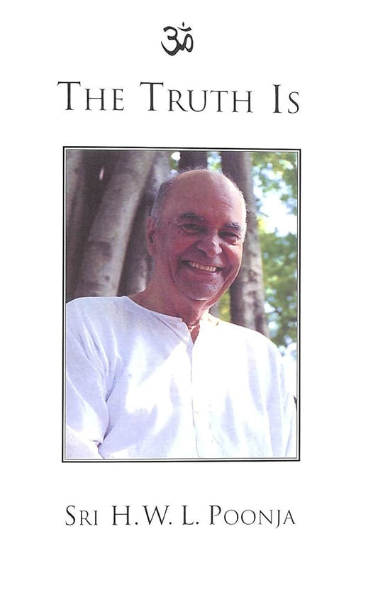 The Truth Is by Sri H. W. L. Poonja – spiritual teachings on self‑realization and inner peace.
