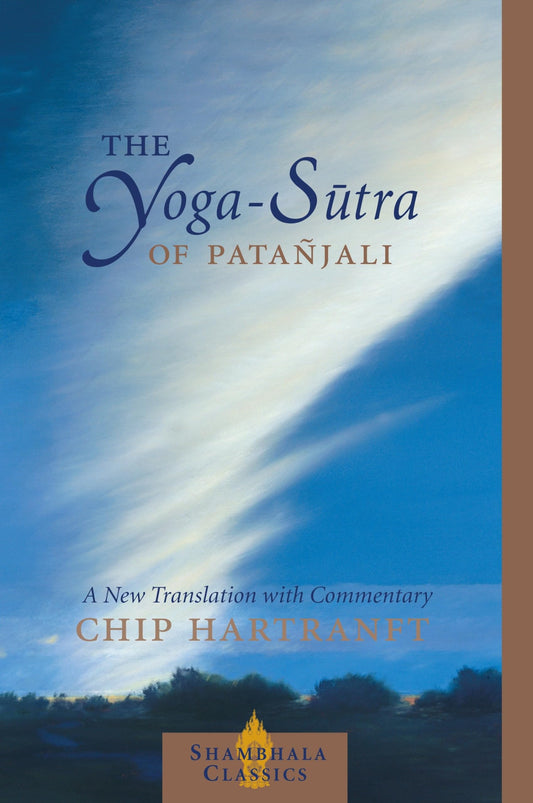 The Yoga-Sutra of Patanjali by Chip Hartranft – a clear modern translation and commentary on the classic yogic text.

