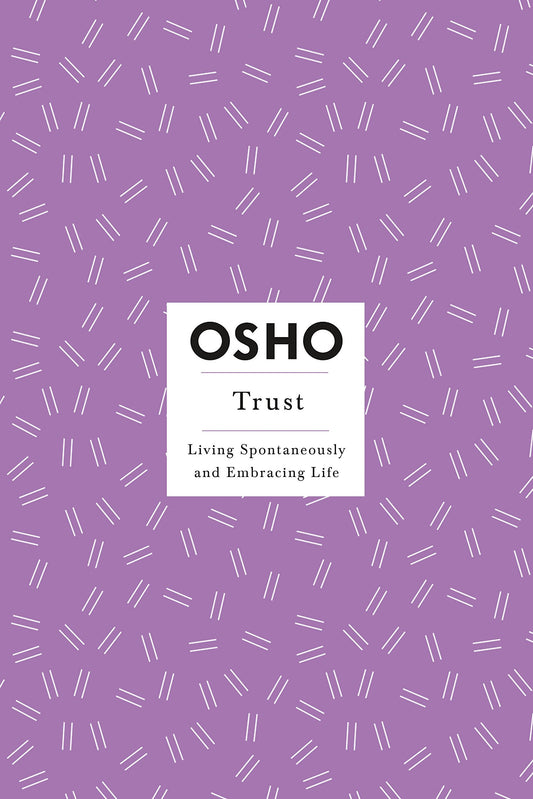 Trust: Living Spontaneously and Embracing Life – inspirational guide on cultivating trust, presence & surrendered living.
