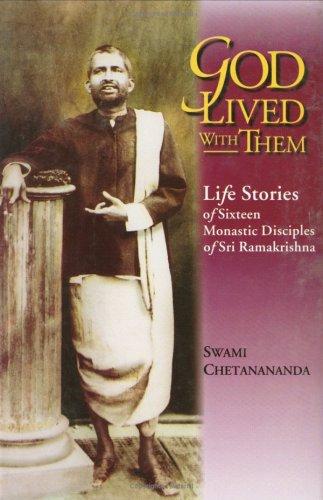 God Lived With Them: Life Stories of Sixteen Monastic Disciples of Sri Ramakrishna by Swami Chetanananda