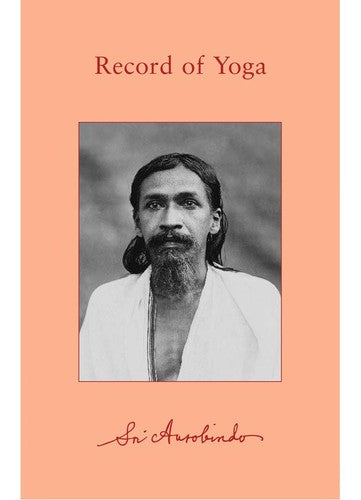 Record of Yoga: Vol. 1 by Sri Aurobindo