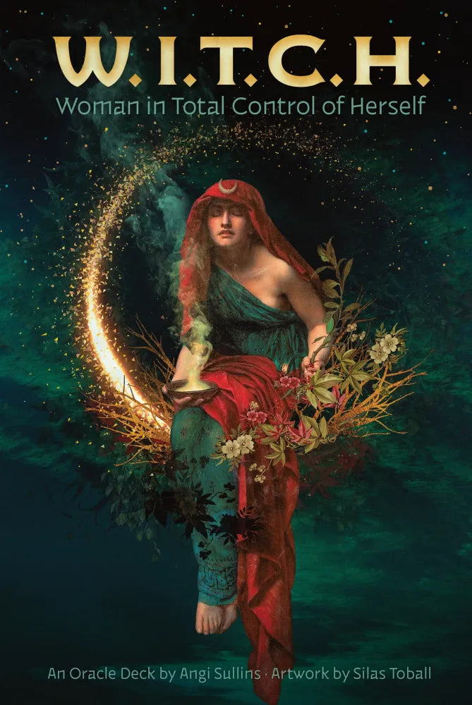 W.I.T.C.H. Oracle: Woman in Total Control of Herself By Angi Sullins