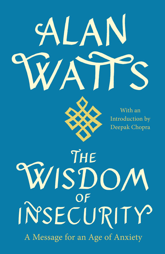 The Wisdom of Insecurity by Alan Watts – a timeless message on embracing uncertainty and living fully in the present moment.
