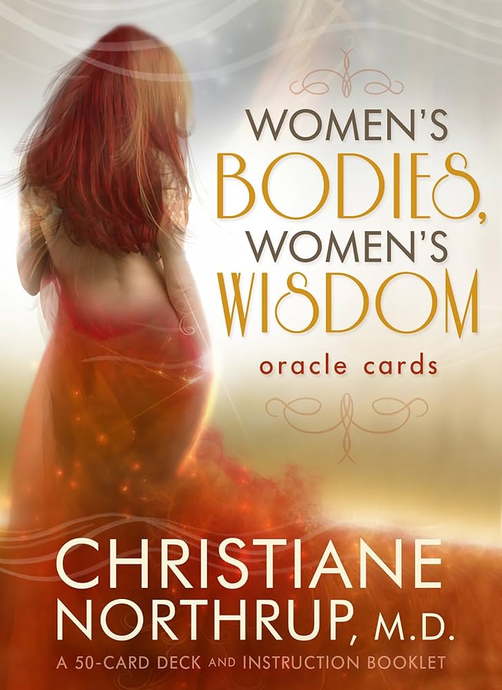 Women’s Bodies, Women’s Wisdom Oracle Cards by Dr. Christiane Northrup – empowering deck for women's health, intuition, and wisdom.

